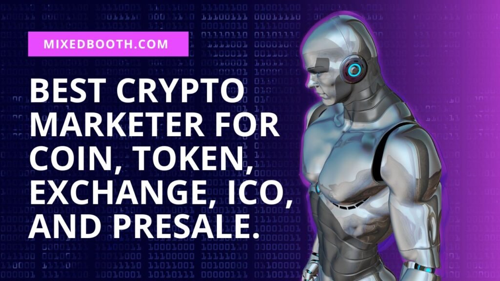 Best Crypto Marketer For Coin, Token, Exchange, ICO, And Presale