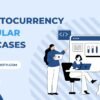 Cryptocurrency Popular Use Cases