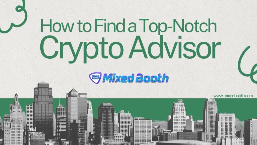 How to Find a Top-Notch Crypto Advisor